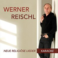 Werner Reischl – Neue religiose Lieder Karaoke
