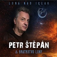Petr Štěpán & Bratrstvo Luny – Luna nad Iglau