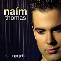 Naím Thomas – No Tengo Prisa