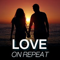 Různí interpreti – Love on Repeat