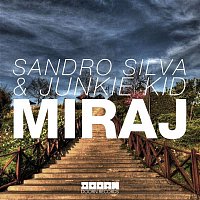 Sandro Silva & Junkie Kid – Miraj