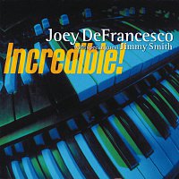 Joey DeFrancesco, Jimmy Smith – Incredible !
