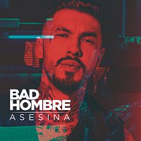 Bad Hombre – Asesina