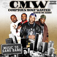 Compton's Most Wanted with MC Eiht – Music To Gang Bang [Explicit]