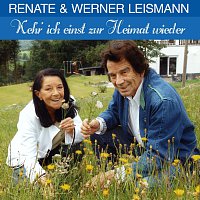 Renate & Werner Leismann – Kehr' ich einst zur Heimat wieder