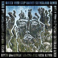 Watch Your Step [Harvey Sutherland Remix]