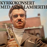 Arne Lamberth – Kyrkokonsert [Vol. 1]