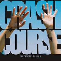 Blu DeTiger, Biig Piig – Crash Course