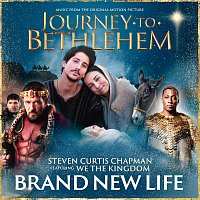 The Cast Of Journey To Bethlehem, Steven Curtis Chapman, We The Kingdom – Brand New Life [From “Journey To Bethlehem”]