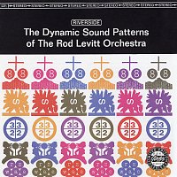 Rod Levitt Orchestra – The Dynamic Sound Patterns Of The Rod Levitt Orchestra [Remastered 2003]