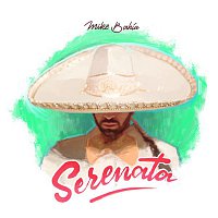 Mike Bahía – Serenata