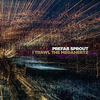 Prefab Sprout – I Trawl the Megahertz (Remastered)