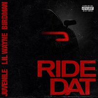 Birdman, Juvenile, Lil Wayne – Ride Dat