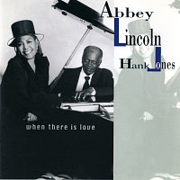 Abbey Lincoln, Hank Jones – When There Is Love
