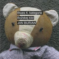 Jan Burian – Blues 4. kategorie / Božskej klid CD