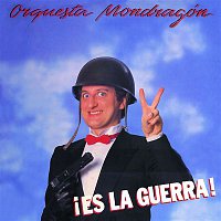 Orquesta Mondragon – ?Es la guerra!