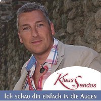 Klaus de Sandos – Ich schau dir einfach in die Augen
