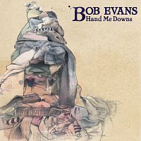 Bob Evans – Hand Me Downs