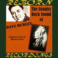 Dave Dudley – The Country Rock Sound Of Dave Dudley (HD Remastered)