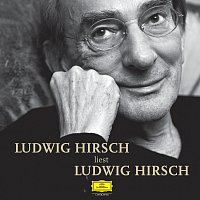 Ludwig Hirsch – Ludwig Hirsch liest Ludwig Hirsch