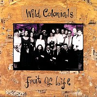 Wild Colonials – Fruit Of Life