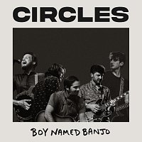 Boy Named Banjo – Circles