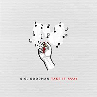 S.G. Goodman – Take It Away