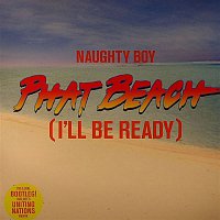 Naughty Boy – Phat Beach (I'll Be Ready)