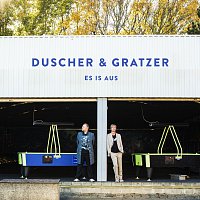 Duscher & Gratzer – Es is aus