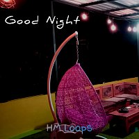 HM Loops – Good Night
