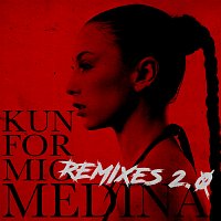 Medina – Kun For Mig [Remixes 2.0]