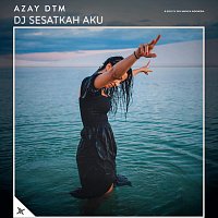 Azay DTM – DJ Sesatkah Aku
