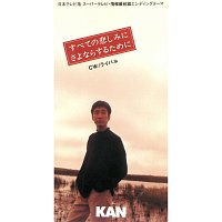 Kan – Subeteno Kanashimini Sayonara Surutameni