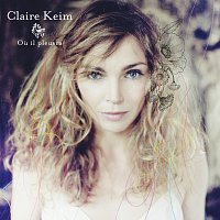 Claire Keim – Ou Il Pleuvra