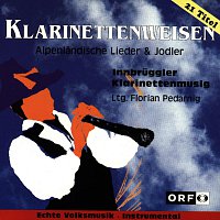 Innbruggler Klarinettenmusig – Klarinettenweisen - Alpenlandische Lieder und Jodler