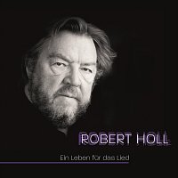 Robert Holl, David Lutz, David Lutz, Oleg Maisenberg, Rudolf Jansen, Robert Holl – Ein Leben für das Lied