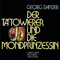 Georg Danzer – Der Tatowierer und die Mondprinzessin