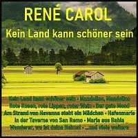 René Carol – Kein Land kann schöner sein