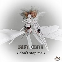 Baby Chaya – Don’t Stop Me