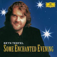 Bryn Terfel – Some Enchanted Evening. The Best Of The Musicals