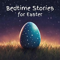 Erik Blior, The Hedgerow Gang, Matt Stewart, Nicki White, Bella Butterfly – Bedtime Stories for Easter
