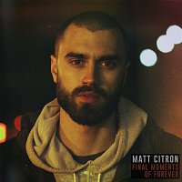 Matt Citron – Final Moments of Forever