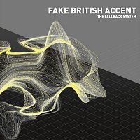 Fake British Accent – The Fallback System