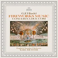 Hedwig Bilgram, Karl Richter, English Chamber Orchestra – Handel: Music for the Royal Fireworks, Concerti a due cori Nos. 2 & 3