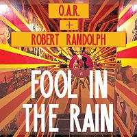 O.A.R., Robert Randolph And The Family Band – Fool In The Rain
