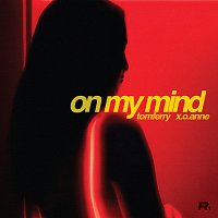 Tom Ferry, x.o.anne – On My Mind