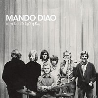 Mando Diao – Never Seen The Light Of Day