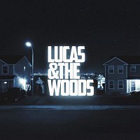 Lucas & The Woods – Lucas & The Woods