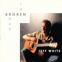 Jeff White – The Broken Road