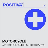 Motorcycle – As The Rush Comes [Collected, Pt. 2]